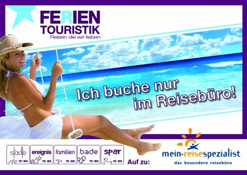 Soll Kunden ins Reisebüro bringen: die Plakatkampagne von Ferien Touristik und Mein Reisespezialist