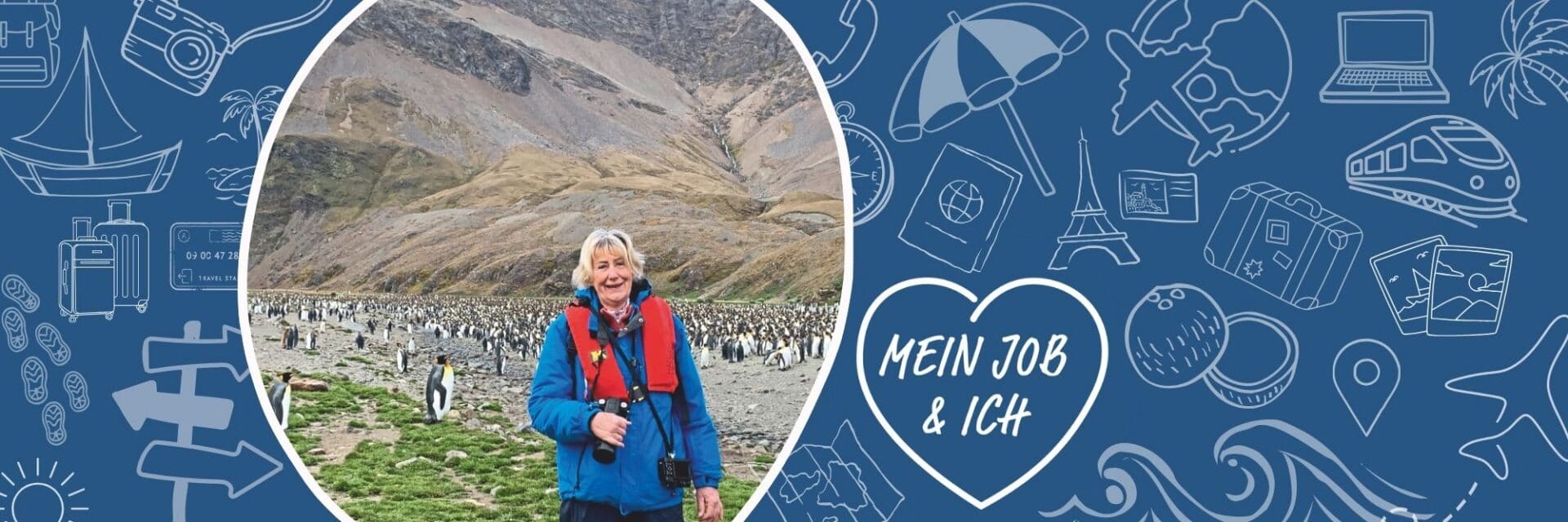 Mein Job und Ich Ilsedore Dackweiler-Kirchhoff Eine Frau mit blauer Jacke und roter Schwimmweste steht vor einer großen Pinguinkolonie in einer bergigen Landschaft, eingebettet in ein blaues Grafikdesign.