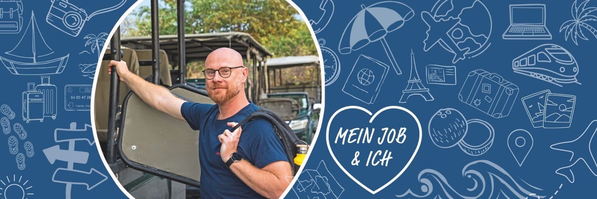 Mein Job und Ich daniel hauer Ein Mann mit Brille und Bart steht an einem Geländewagen, eingebettet in einen Kreis vor einem blauen Hintergrund mit weißen Reisesymbolen und Schriftzug.