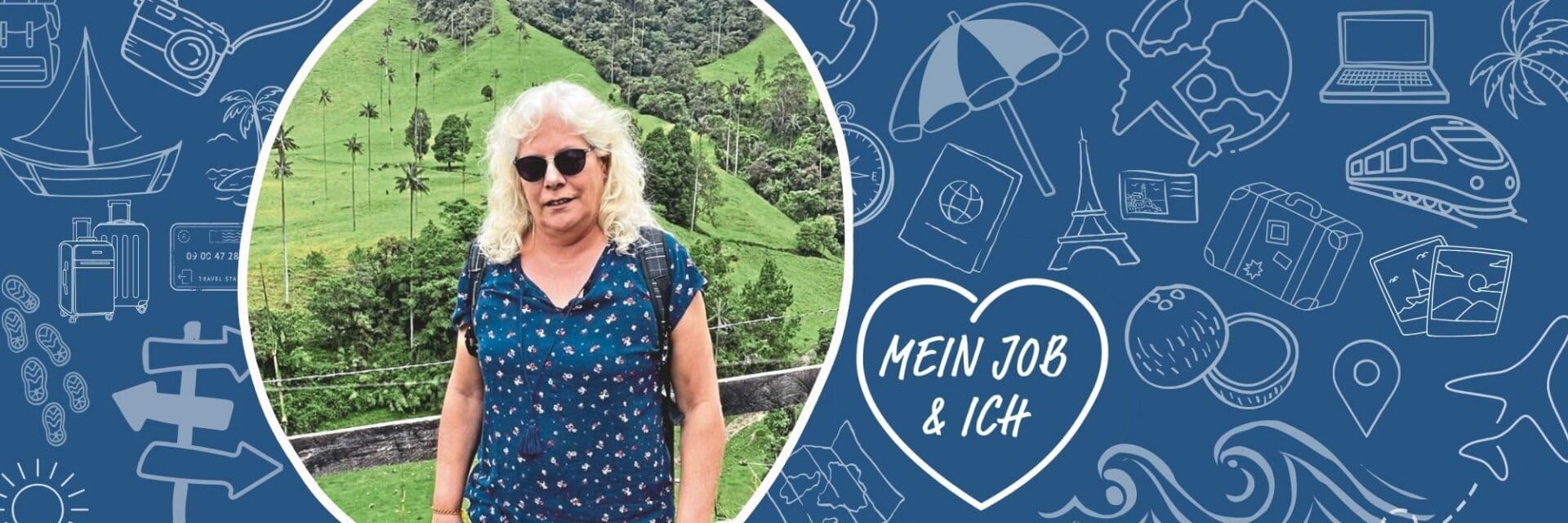 Mein Job und Ich Petra von Czapiewski Eine Frau mit blondem Haar und Sonnenbrille steht vor einer hügeligen Landschaft mit hohen Wachspalmen, eingebettet in eine blau illustrierte Grafik.