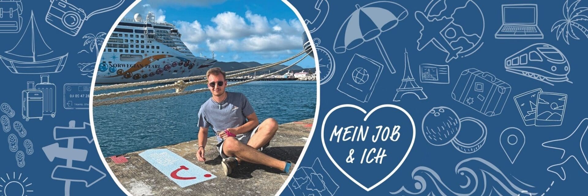 Mein Job und Ich marvin weiß Ein junger Mann mit Sonnenbrille sitzt auf einem Kai vor der Norwegian Pearl. Der Hintergrund ist blau mit weißen Umrisszeichnungen von Reisesymbolen.